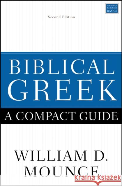 Biblical Greek: A Compact Guide: Second Edition William D. Mounce 9780310598770 Zondervan - książka