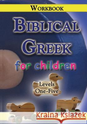 Biblical Greek for Children Workbook R. A. Sheats 9781093208245 Independently Published - książka