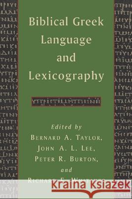 Biblical Greek Language and Lexicography Taylor, Bernard A. 9780802863355 Wm. B. Eerdmans Publishing Company - książka