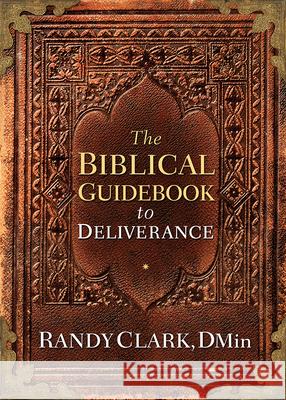 Biblical Guidebook to Deliverance Clark, Randy 9781629980362 Charisma House - książka