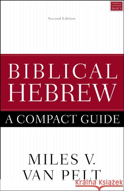 Biblical Hebrew: A Compact Guide: Second Edition Miles V. Va 9780310093787 Zondervan - książka