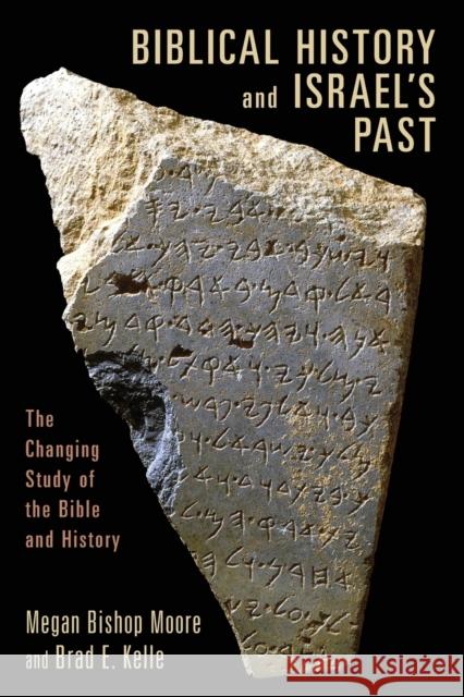 Biblical History and Israel's Past: The Changing Study of the Bible and History Megan Bishop Moore 9780802862600  - książka