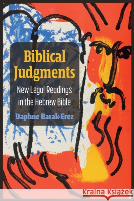 Biblical Judgments: New Legal Readings in the Hebrew Bible Daphne Barak-Erez 9780472076581 University of Michigan Press - książka