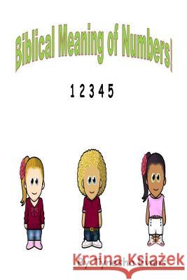 Biblical Meaning of Numbers Tynesha Evans 9781490542096 On Demand Publishing, LLC-Create Space - książka