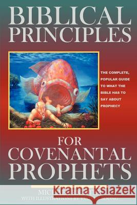 Biblical Principles for Covenantal Prophets Michael Richter 9780595183135 Writer's Showcase Press - książka