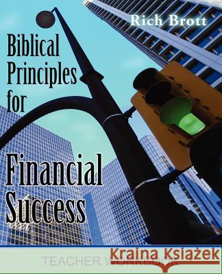 Biblical Principles for Financial Success: Teacher Workbook Rich Brott 9781601850157 ABC Book Publishing - książka