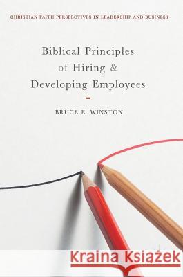 Biblical Principles of Hiring and Developing Employees Bruce E. Winston 9783319705262 Palgrave MacMillan - książka