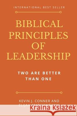 Biblical Principles of Leadership: Two Are Better Than One Elijah Maswanganyi Kevin J. Conner 9781694207906 Independently Published - książka