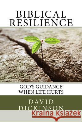 Biblical Resilience David J. Dickinson 9781979766104 Createspace Independent Publishing Platform - książka