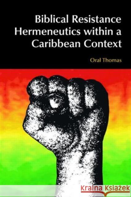 Biblical Resistance Hermeneutics Within a Caribbean Context Thomas, Oral A. W. 9781845536572 Equinox Publishing (Indonesia) - książka