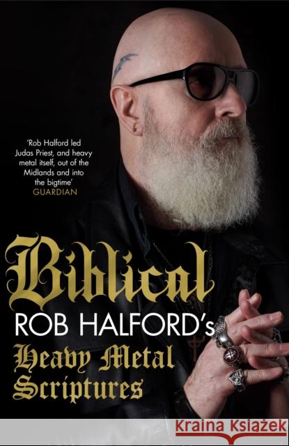 Biblical: Rob Halford's Heavy Metal Scriptures  9781472290854 Headline Publishing Group - książka