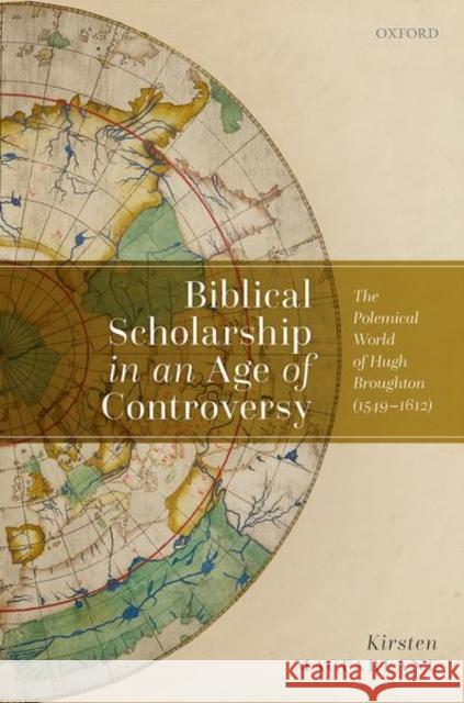 Biblical Scholarship in an Age of Controversy: The Polemical World of Hugh Broughton (1549-1612) Kirsten MacFarlane 9780192898821 Oxford University Press, USA - książka