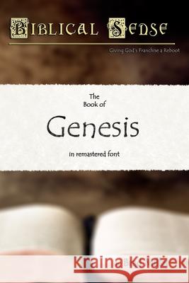 Biblical Sense: The Book of Genesis Brad Miller 9781478224358 Createspace - książka