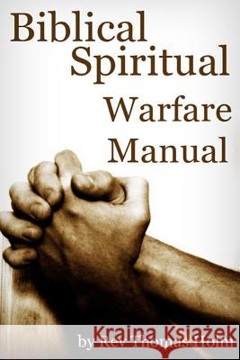 Biblical Spiritual Warfare Manual Rev Thomas Holm Kate Holm 9781511407748 Createspace Independent Publishing Platform - książka