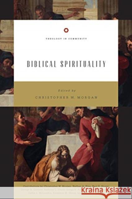 Biblical Spirituality Morgan, Christopher W. 9781433547881 Crossway Books - książka