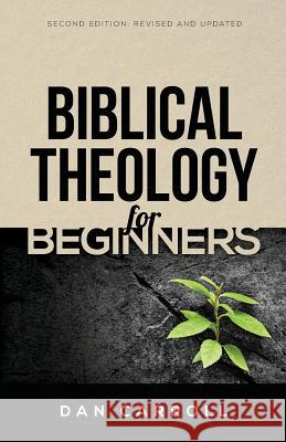 Biblical Theology for Beginners Dan Carroll 9780991313822 Water of Life Community Church - książka