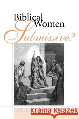 Biblical Women-Submissive? Joe E. Lunceford 9781498252249 Wipf & Stock Publishers - książka
