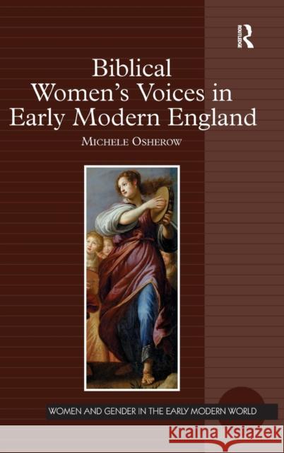 Biblical Women's Voices in Early Modern England Michele Osherow 9780754666745 ASHGATE PUBLISHING GROUP - książka