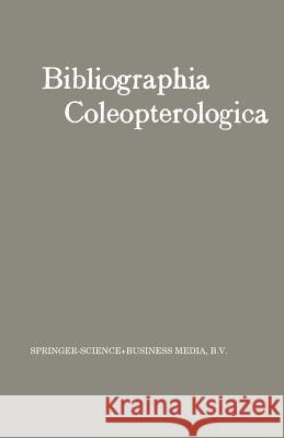Bibliographia Coleopterologica W. Junk 9789401764711 Springer - książka