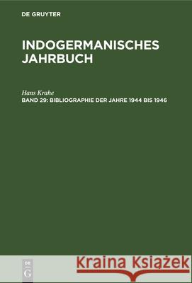 Bibliographie Der Jahre 1944 Bis 1946 Hans Krahe 9783112306901 de Gruyter - książka