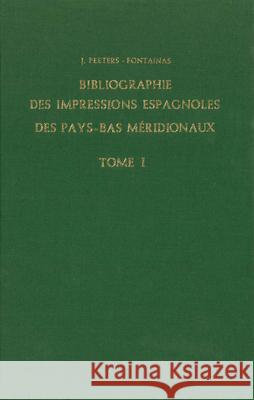Bibliographie Des Impressions Espagnoles Des Pays-Bas Méridionaux (2 Vols.) Peeters-Fontainas, Jean 9789060041253 Hes & de Graaf Publishers bv - książka