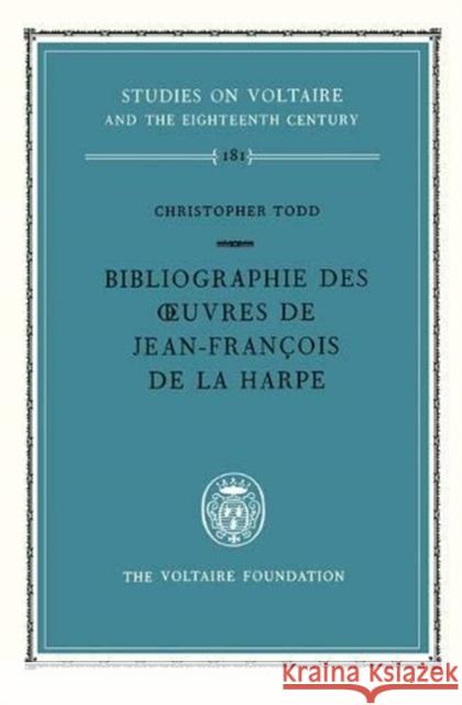 Bibliographie des Oeuvres de Jean-Francois De La Harpe: 1979 Christopher Todd 9780729401227 Liverpool University Press - książka