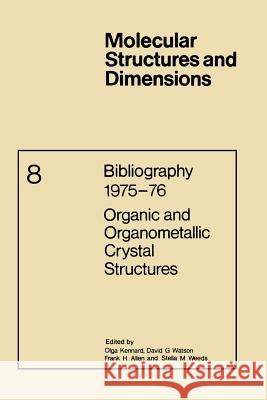 Bibliography 1975-76 Organic and Organometallic Crystal Structures O. Kennard D. G. Watson Frank H. Allen 9789401723558 Springer - książka