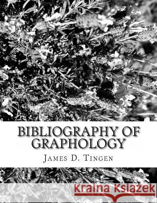 Bibliography of Graphology and Related Sciences James D. Tingen 9781490964973 Createspace - książka
