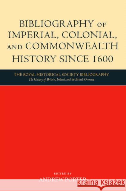 Bibliography of Imperial, Colonial, and Commonwealth History Since 1600 Porter, Andrew 9780199249916 Oxford University Press - książka