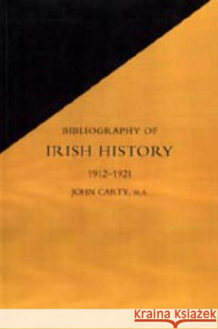 Bibliography of Irish History: 1912-1921 James Carty 9781843427759 Naval & Military Press Ltd - książka