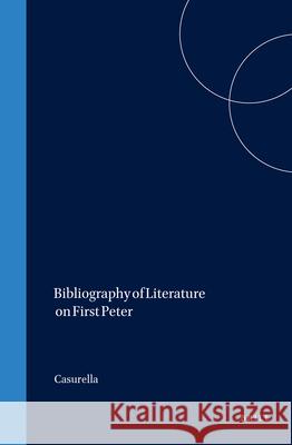 Bibliography of Literature on First Peter Anthony Casurella 9789004104884 Brill Academic Publishers - książka