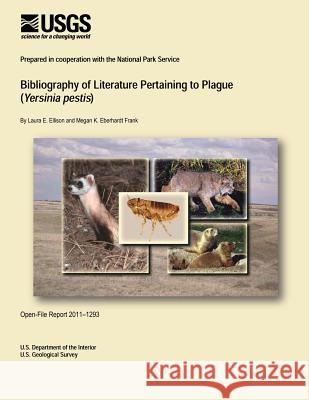 Bibliography of Literature Pertaining to Plague (Yersinia pestis) U. S. Department of the Interior 9781495906480 Createspace - książka