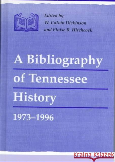 Bibliography Tennessee History: 1973-1996 Dickinson, William Calvin 9781572330320 University of Tennessee Press - książka