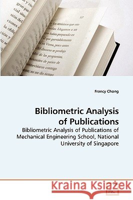 Bibliometric Analysis of Publications Francy Chong 9783639199352 VDM Verlag - książka