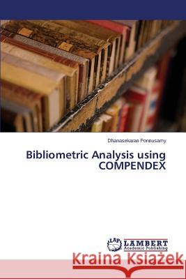 Bibliometric Analysis using COMPENDEX Ponnusamy Dhanasekaran 9783659789526 LAP Lambert Academic Publishing - książka