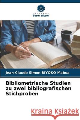 Bibliometrische Studien zu zwei bibliografischen Stichproben Jean-Claude Simon Biyoko Mabua 9786205268520 Verlag Unser Wissen - książka