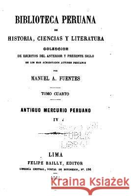 Biblioteca Peruana de Historia, Ciencias y Literatura Manuel Atanasio Fuentes 9781535154376 Createspace Independent Publishing Platform - książka