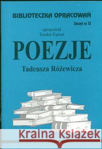 Biblioteczka opracowań nr 012 Poezje Różewicza Farent Teodor 9788386581559 Biblios - książka