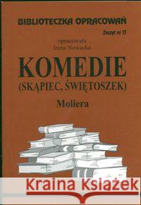 Biblioteczka opracowań nr 017 Komedie  Molier Nowacka Irena 9788386581504 Biblios - książka