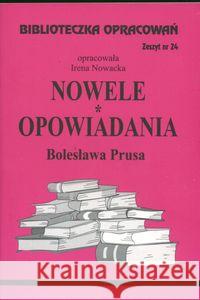 Biblioteczka opracowań nr 024 Nowele,Opow. Prus Nowacka Irena 9788386581115 Biblios - książka