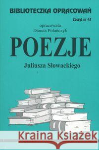 Biblioteczka opracowań nr 047 Poezje  Słowacki J. Polańczyk Danuta 9788386581429 Biblios - książka