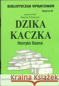 Biblioteczka opracowań nr 065 Dzika Kaczka Polańczyk Danuta 9788386581184 Biblios - książka