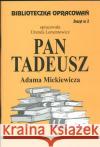 Biblioteczka Opracowań Pan Tadeusz Adama Mickiewicza Lementowicz Urszula 9788386581054 Biblios