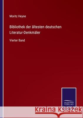 Bibliothek der ältesten deutschen Literatur-Denkmäler: Vierter Band Moritz Heyne 9783752525489 Salzwasser-Verlag Gmbh - książka