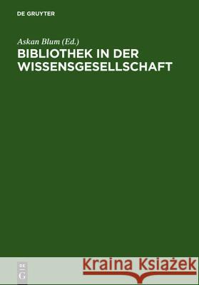Bibliothek in der Wissensgesellschaft Blum, Askan 9783598115677 X_K. G. Saur - książka