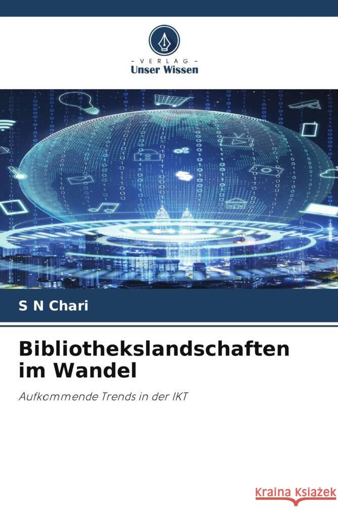 Bibliothekslandschaften im Wandel Chari, S N 9786206458531 Verlag Unser Wissen - książka