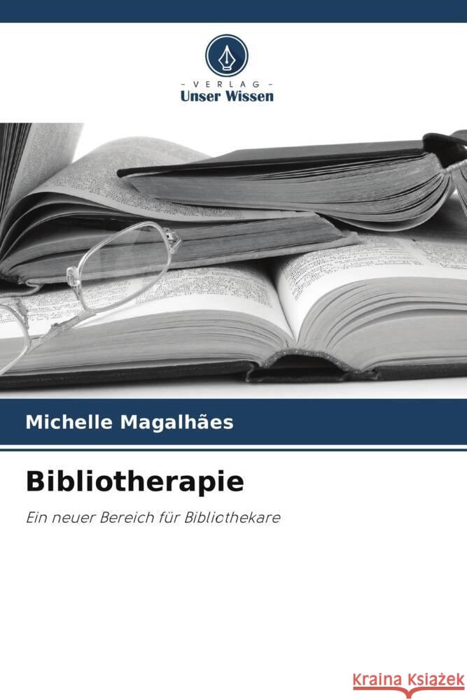 Bibliotherapie Magalhães, Michelle 9786208623562 Verlag Unser Wissen - książka