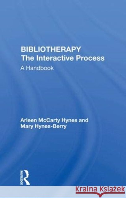Bibliotherapy: The Interactive Process a Handbook Hynes, Arleen McCarty 9780367022150 Taylor and Francis - książka