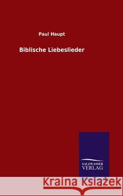 Biblische Liebeslieder Paul Haupt 9783846083192 Salzwasser-Verlag Gmbh - książka