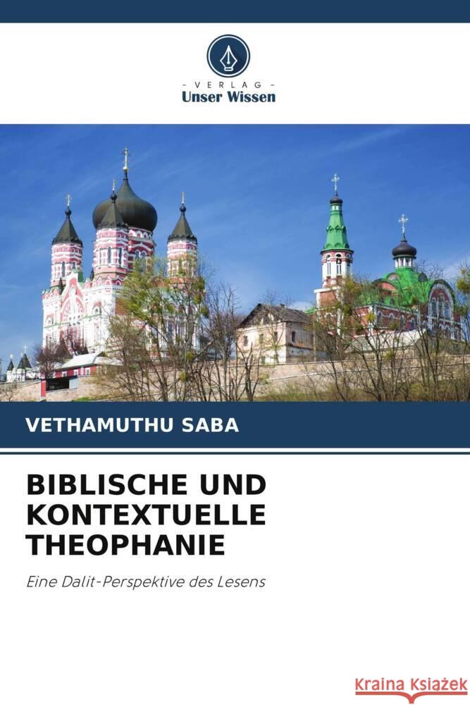 BIBLISCHE UND KONTEXTUELLE THEOPHANIE Saba, Vethamuthu 9786205141571 Verlag Unser Wissen - książka